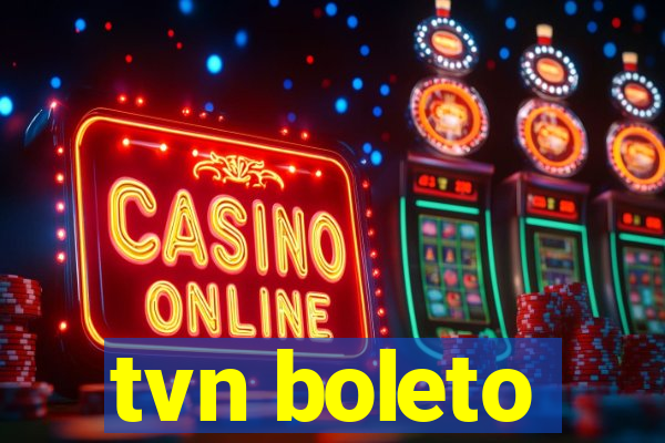 tvn boleto